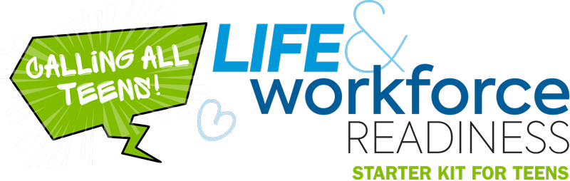 Life and Workforce Readiness Starter Kit for Teens