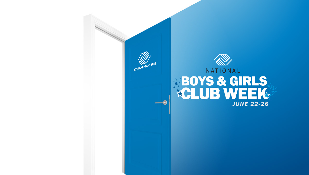 National Boys & Girls Club Week, June 22-26